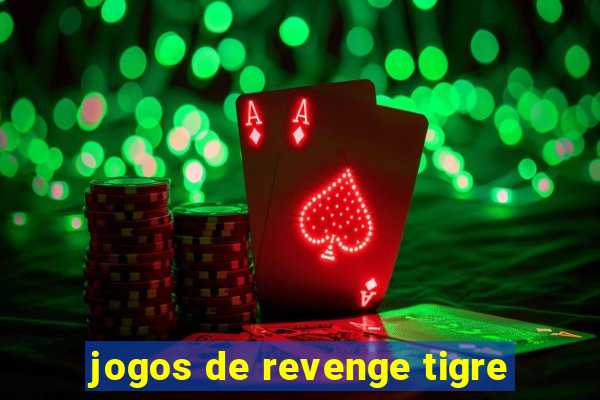 jogos de revenge tigre